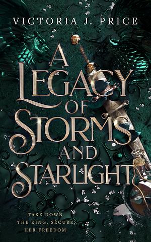 A Legacy of Storms and Starlight by Victoria J. Price