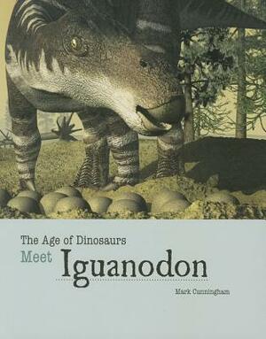 Meet Iguanodon by Mark Cunningham