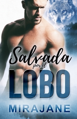 Salvada por el lobo by Mirajane, Teresa Cabañas