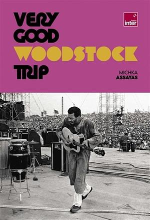 Very good Woodstock trip by Michka Assayas