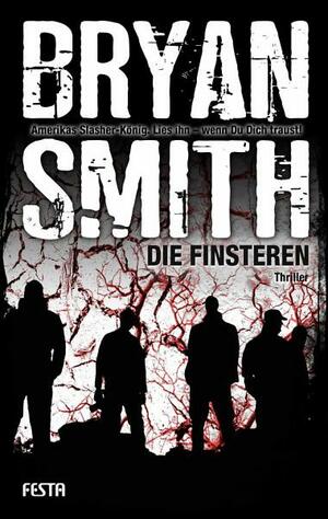 Die Finsteren by Bryan Smith