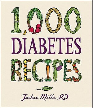 1,000 Diabetes Recipes by Jackie Mills