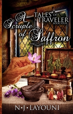 A Scruple of Saffron: Tales of a Traveler Series by Nj Layouni