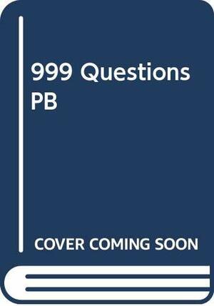 999 Questions About Canada by John Robert Colombo