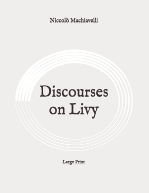 Discourses on Livy by Niccolò Machiavelli