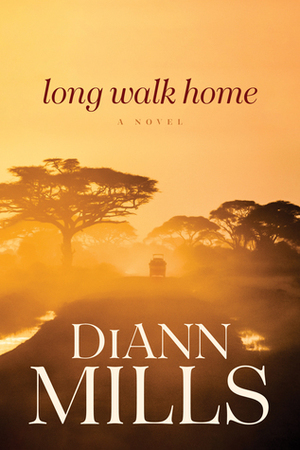 Long Walk Home by DiAnn Mills