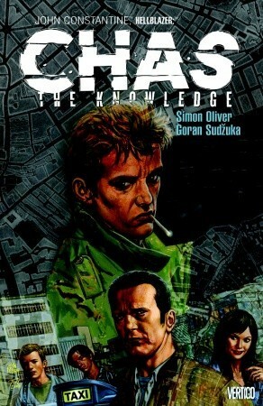 Hellblazer Presents: Chas - The Knowledge by Simon Oliver, Goran Sudžuka