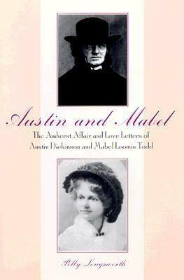 Austin & Mabel by Polly Longsworth, Austin Dickinson, Mabel Loomis Todd