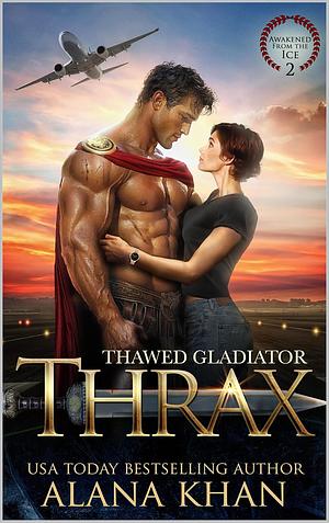 Thawed Gladiator: Thrax by Alana Khan