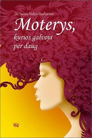 Moterys, kurios galvoja per daug by Susan Nolen-Hoeksema