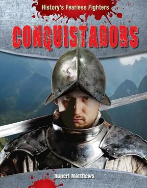 Conquistadors by Rupert Matthews