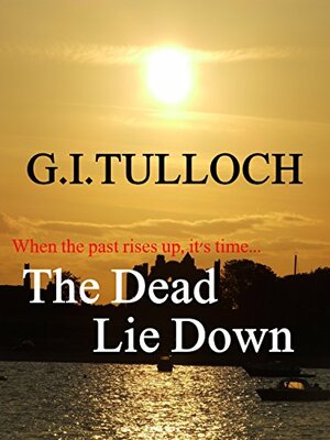The Dead Lie Down by Graham Tulloch