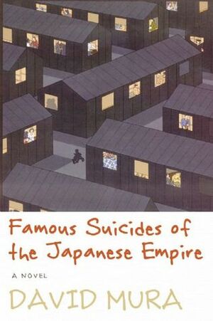 Famous Suicides of the Japanese Empire by David Mura