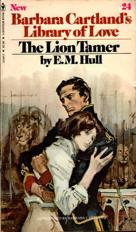 The Lion Tamer by Barbara Cartland, E.M. Hull
