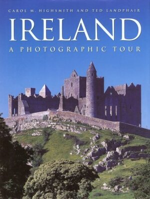 Ireland: A Photographic Tour by Ted Landphair, Carol M. Highsmith