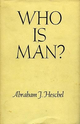 Who Is Man? by Abraham Joshua Heschel
