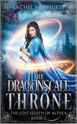 The Dragonscale Throne by Rachel Medhurst