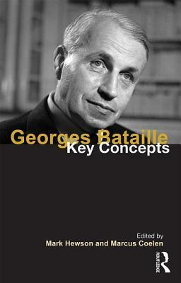 Georges Bataille: Key Concepts by Mark Hewson, Marcus Coelen