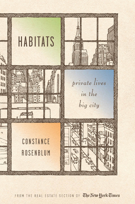 Habitats: Private Lives in the Big City by Constance Rosenblum