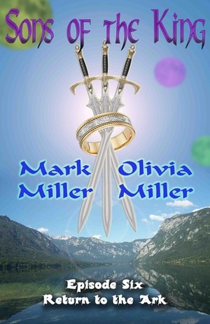 Return to the Ark by Olivia Miller, Mark Miller