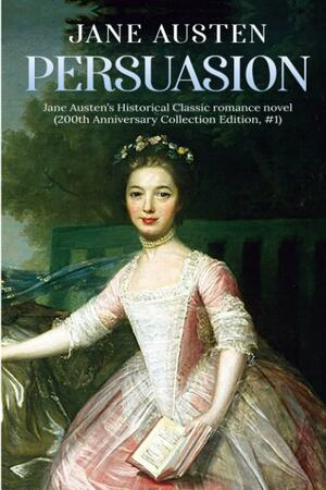 Persuasion: A Jane Austen's Classic Novel by Jane Austen