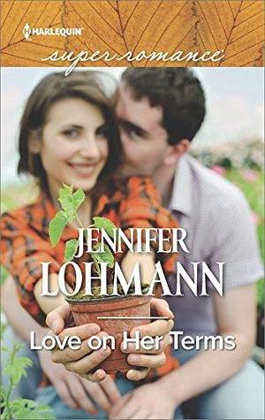 Love on Her Terms by Jennifer Lohmann, Jennifer Lohmann