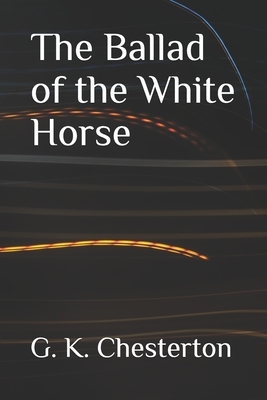 The Ballad of the White Horse by G. K. Chesterton
