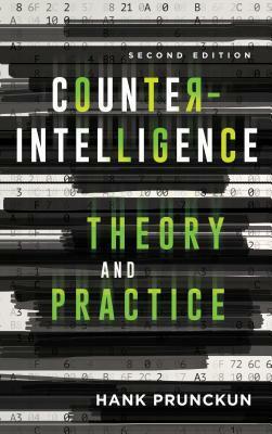 Counterintelligence Theory and Practice by Hank Prunckun