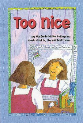 Too Nice by Marjorie White Pellegrino