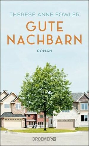 Gute Nachbarn by Therese Anne Fowler