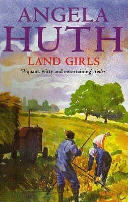 Land Girls by Angela Huth