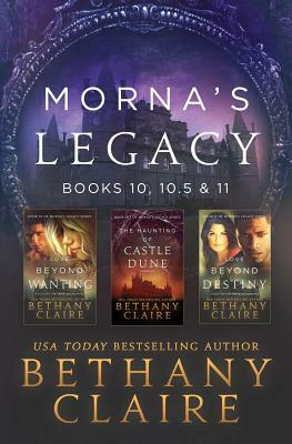 Morna's Legacy: Books 10, 10.5 & 11: Scottish, Time Travel Romances by Bethany Claire