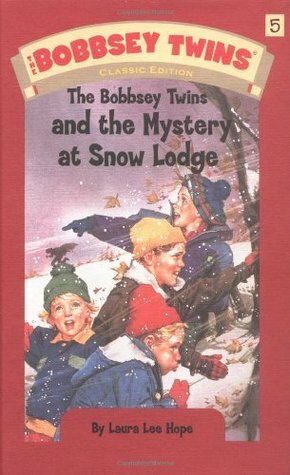 The Bobbsey Twins and the Mystery at Snow Lodge by Laura Lee Hope
