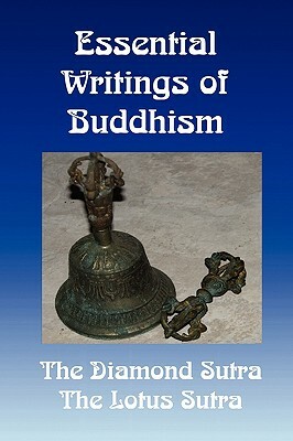 Essential Writings of Buddhism: The Diamond Sutra and the Lotus Sutra by 