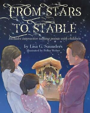 From Stars to Stable: Includes Interactive Talking Points with Children by Lisa Saunders, Penny Weber