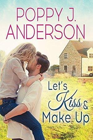 Let's Kiss and Make Up by Poppy J. Anderson, Poppy J. Anderson