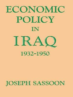 Economic Policy in Iraq, 1932-1950 by Joseph Sassoon