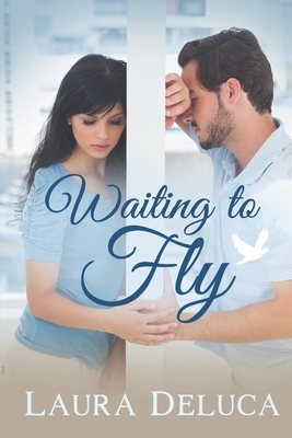 Waiting to Fly by Laura DeLuca