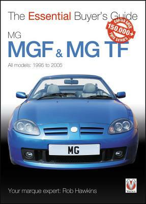 Mgf & MG TF: The Essential Buyer's Guide by Rob Hawkins