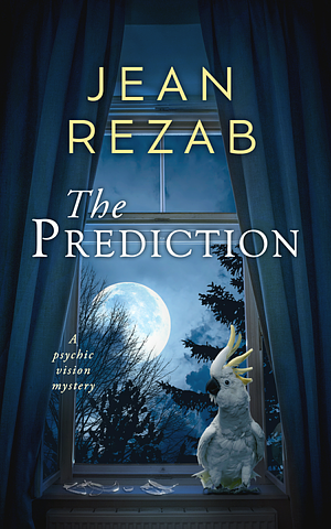 The Prediction: A Psychic Vision Mystery by Jean Rezab