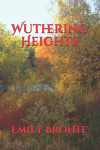 Wuthering Heights by Emily Brontë