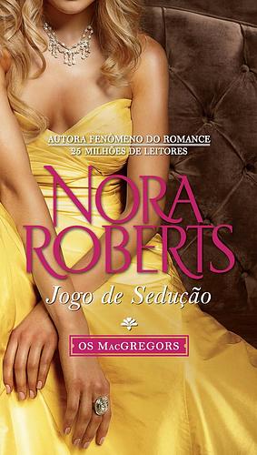 Jogo de Sedução by Nora Roberts