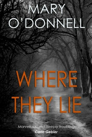 Where They Lie by Mary O’Donnell