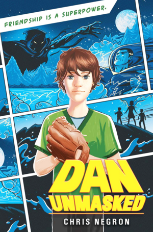 Dan Unmasked by Chris Negron