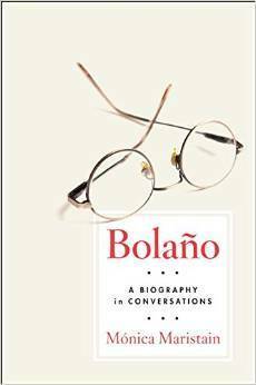 Bolaño: A Biography in Conversations by Mónica Maristain, Kit Maude