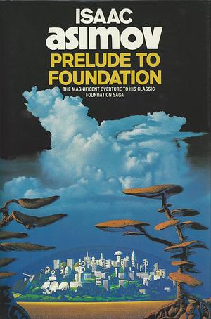 Prelude to Foundation by Isaac Asimov