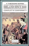 Ireland Since 1800: Conflict and Conformity by K. Theodore Hoppen