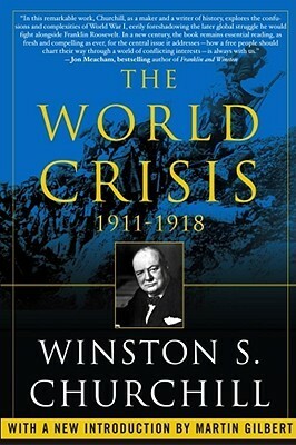 The World Crisis, 1911-1918 by Martin Gilbert, Winston Churchill