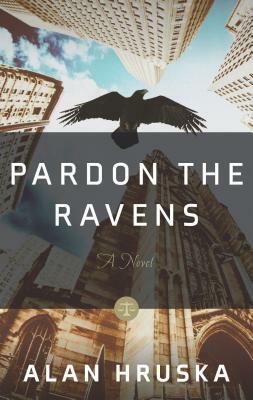 Pardon the Ravens by Alan Hruska