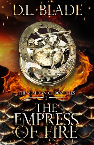 The Empress of Fire: A Fantasy Romance by D.L. Blade